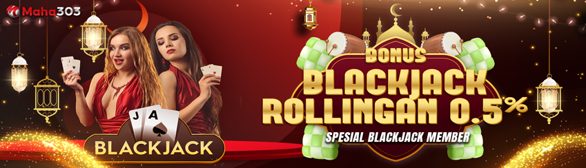 BONUS KOMISI KHUSUS BLACKJACK !